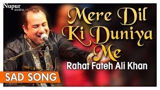 Mere Dil Ki Duniya Me by Rahat Fateh Ali Khan With Lyrics - Hindi Sad Songs - Nupur Audio