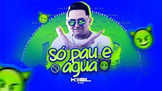 SO PAU E AGUA ( DJ KIIEL NO BEAT ) ARROCHADEIRA