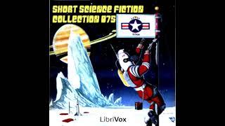 Short Science Fiction Collection 075 by Various read by Various Part 1/2 | Full Audio Book
