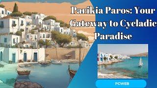 Parikia Paros: Your Gateway to Cycladic Paradise