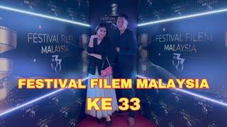 KEMERIAHAN DI EVENT FESTIVAL FILEM MALAYSIA YANG KE - 33