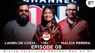 Malick Perera & Lahiru de Costa | EPISODE 08 | KOME VIBEZ  #channelone24x7   #komevibez