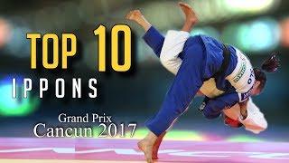 TOP 10 IPPONS | Grand Prix Cancun 2017 | JudoHeroes