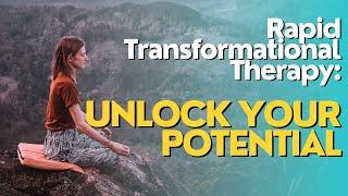 Unlock Your Potential with Rapid Transformational Therapy | RTT Explained