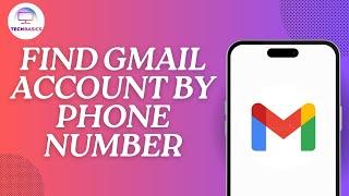 How to Find Gmail Account by Phone Number