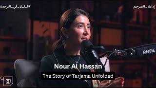 The story of Tarjama unfolded by Nour Al Hassan