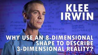 Klee Irwin - Why Use an 8-Dimensional Shape to Describe 3-Dimensional Reality?