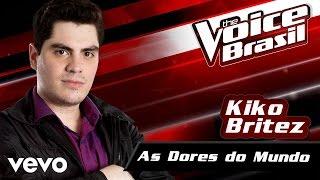 Kiko Britez - As Dores Do Mundo – The Voice Brasil 2016 (Audição 4) (Audio)