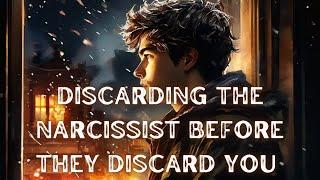 When you discard the narcissist before they discard you