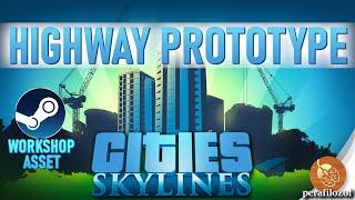 Perafilozof's Highway Prototype for Cities Skylines - Steam Workshop Asset - Tutorial #1