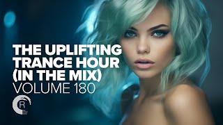 THE UPLIFTING TRANCE HOUR IN THE MIX VOL. 180 [FULL SET]