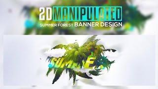 Photoshop Tutorial: 2D Manipulated Summer Forest Banner Design