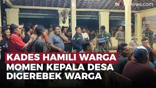 Detik-detik Kades di Jateng Digerebek Warga, Diduga Setubuhi Wanita Hingga Hamil | OneNews Update