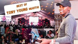 BEST OF TONY YOUNG MUGITHI IN EMBU