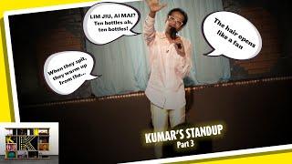 K - Kumar's Standup Part 3 "I make fun of all races"