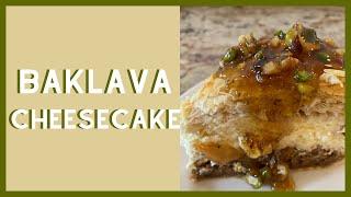 BAKLAVA CHEESECAKE RECIPE