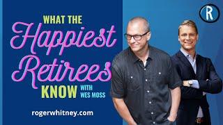 #406 - What the Happiest Retirees Know with Wes Moss