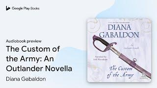 The Custom of the Army: An Outlander Novella by Diana Gabaldon · Audiobook preview