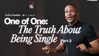 One of One (Part Two): The Truth About Being Single - DeVon Franklin