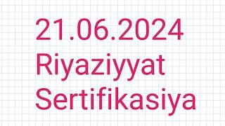 21.06.2024 Riyaziyyat Sertifikasiya suallari 1-50