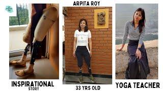 Meet Arpita Roy the Amputee Yoga Instructor who is giving hope to others || WEST BENGAL