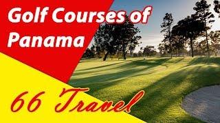 List 4 Best Golf Courses of Panama, Central America | 66Travel