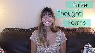 False Thought Forms. How To Recognize And Clear Them | Chloe Hudson