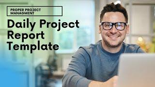 The Daily Project Report Template You Can Rely On...