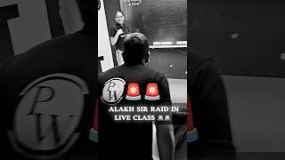 Alakh Sir RAID in LIVE CLASS #pwshorts #shorts #physicswallah