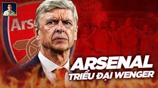 TẤT TẦN TẬT ARSENAL THỜI WENGER: ĐÓ LÀ LÝ DO ĐỂ NGƯỜI TA YÊU HỌ