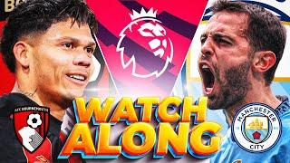 BOURNEMOUTH vs MAN CITY - LIVE WATCHALONG