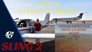 Season 2 Part 8 Upington Airport FAUP with amazing views over the Green Kalahari Desert