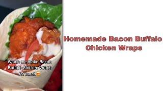 Homemade Bacon Buffalo Chicken Wraps