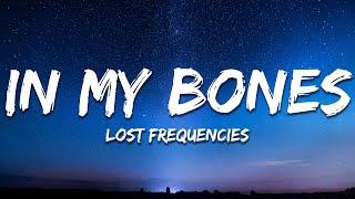 Lost Frequencies, David Kushner - In My Bones (Lyrics)