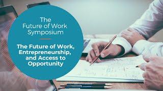 The Future of Work, Entrepreneurship, and Access to Opportunity - Presented by Derek Ozkal