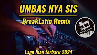 Umbas Nya Sis Breaklatin Remix ( Lagu iban terbaru 2024 Liscynthia Darie )