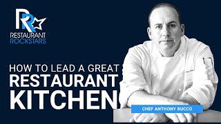 How to Lead a Great Restaurant Kitchen