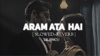 Aram ata hai {slowed-reverb} Lil sincu