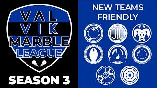 VALVIK Marble League Season 3 - New Teams' Friendly Round