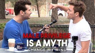 Male Privilege Is A Myth | Change My Mind