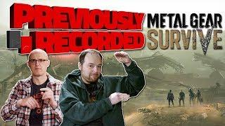 Previously Recorded - Metal Gear Survive