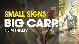 Small Signs, Big Carp! Jim Shelley
