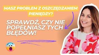 Trudno jest ci coś zaoszczędzić? Sprawdź, czy nie popełniasz tych błędów.