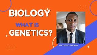 The Fascinating World of Genetics_  By Taiwo Falana #Genetics