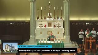 Sunday Mass | 2-23-2025 | Seventh Sunday in Ordinary Time