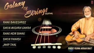 Galaxy of Strings - Guitar Instrumental (Full Song Jukebox) - Pt. Vishwa Mohan Bhatt