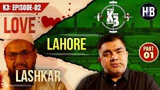 K3: EP02 | Love Lahore Lashkar (Part-1) | NEW STORY | Kitabein, Kissey, Kahaniyan