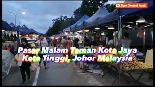 Pasar Malam Taman Kota Jaya Kota Tinggi Johor  Malaysia Terbaru 2024