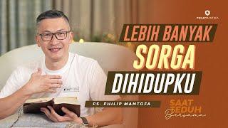 Saat Teduh Bersama - LEBIH BANYAK SORGA DI HIDUPKU | 22 September 2021(Official Philip Mantofa)