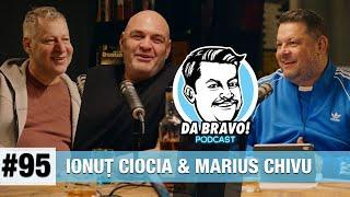 DA BRAVO! Podcast #95 cu Ionuț Ciocia si Marius Chivu